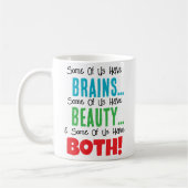 Mug Certains ont le cerveau et la beauté (Gauche)