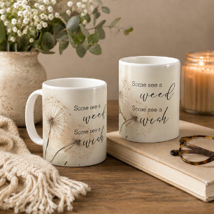 Mug Certains voient une mauvaise herbe, d'autres un vœ