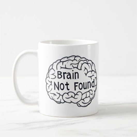 Mug Cerveau non trouvé Drôle Slogan (Gauche)