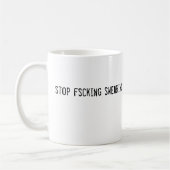 Mug cessez de fscking le serment (Gauche)