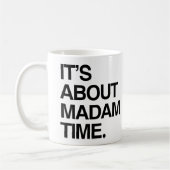 Mug C'est à propos de Mme Time (Gauche)