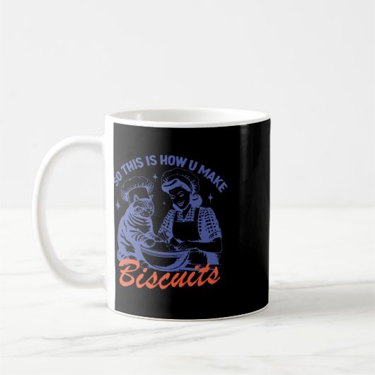 Mug C'Est Ainsi Que Vous Faites Biscuits Mème Drôle Ca (Gauche)