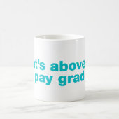 Mug C'est au-dessus de mon échelon (Centre)