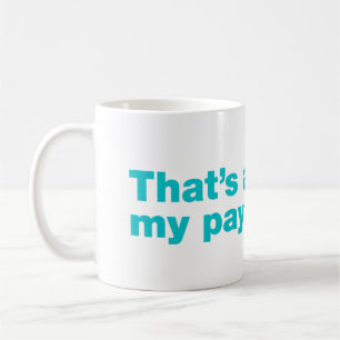 Mug C'est au-dessus de mon échelon