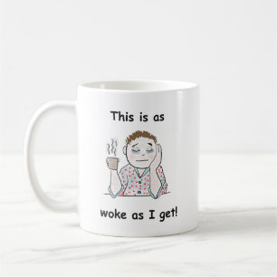 Mug C'Est Aussi Réveillé Que J'Ai...