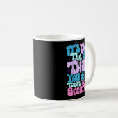 Mug C'est bien si la seule chose que vous faites est d (Devant droit)