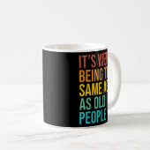Mug C'est bizarre d'être le même âge que les personnes (Devant droit)