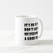 Mug C'est bon si tu ne m'aimes pas (Devant droit)