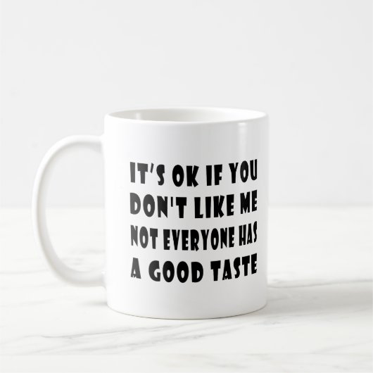 Mug C'est bon si tu ne m'aimes pas (Gauche)