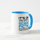 Mug C'est bon si vous n'aimez pas la science-fiction (Devant droit)