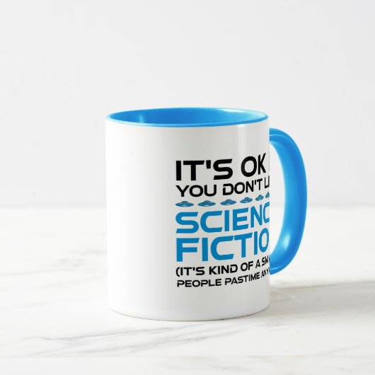 Mug C'est bon si vous n'aimez pas la science-fiction (Devant droit)