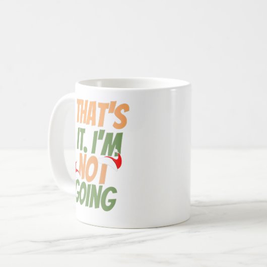 Mug C'est ça, je ne vais pas (Devant gauche)