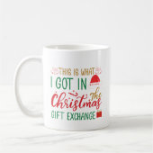 Mug C'est ce que j'ai reçu dans l'échange de cadeaux d (Gauche)