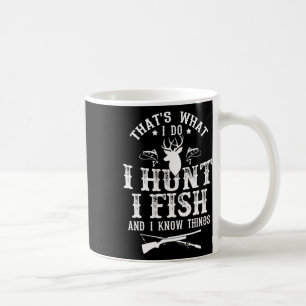 Mug C'est ce que je fais, je chasse, je pêche et je co