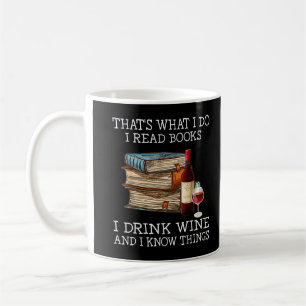 Mug C'est ce que je fais, je lis des livres, je bois d