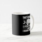 Mug C'est ce que je fais Je répare des trucs et je sai (Devant droit)
