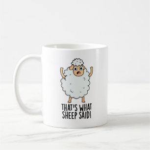 Mug C'est ce que le mouton a dit Blague drôle sur les