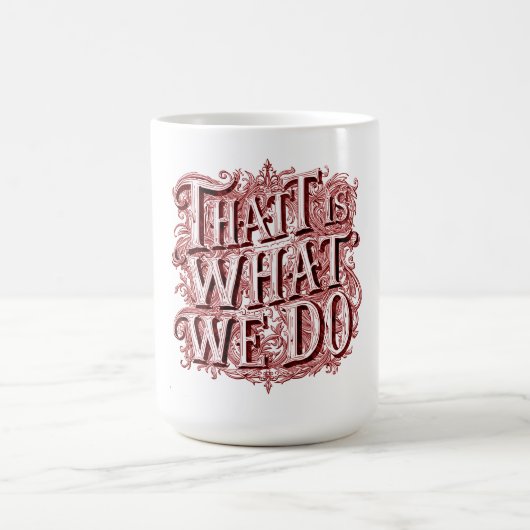 Mug C'est ce que nous faisons (Centre)