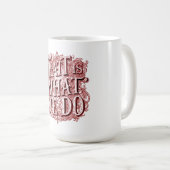 Mug C'est ce que nous faisons (Devant droit)