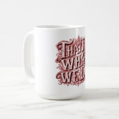 Mug C'est ce que nous faisons (Devant gauche)