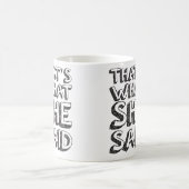 Mug C'est ce qu'elle a dit (Centre)