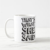 Mug C'est ce qu'elle a dit (Gauche)