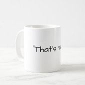 Mug C'est ce qu'elle a dit citer drôle (Devant gauche)
