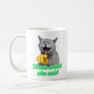 Mug C'est ce qu'elle a dit Mème de chat drôle qui rit