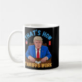 Mug C'est comme ça que fonctionnent les tarifs douanie (Gauche)