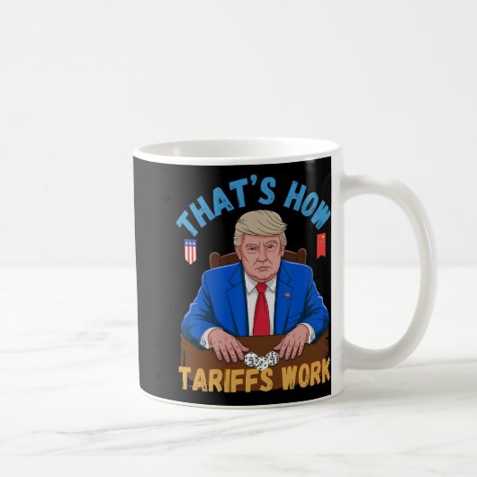 Mug C'est comme ça que fonctionnent les tarifs douanie (Droite)