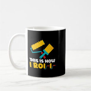 Mug C'Est Comme Ça Que Je Peins Des Rouleaux Peinture