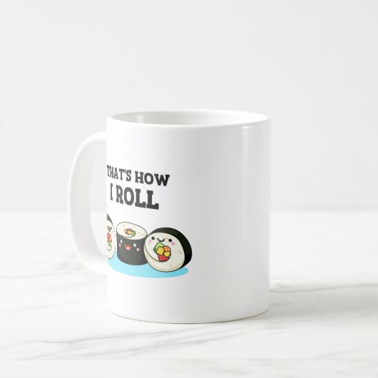 Mug C'est comme ça que je roule Funny Sushi Roll Pun (Devant gauche)
