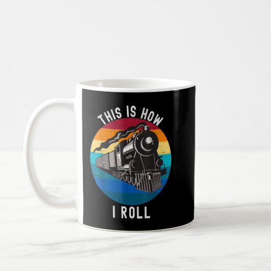 Mug C'Est Comme Ça Que Je Roule Train Funny Locomotive (Gauche)