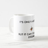 Mug "C'est conscience de la maladie de Lyme seulement (Devant gauche)