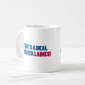 Mug C'est des dames d'un briseur d'affaire ! (Devant gauche)