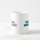 Mug C'est des dames d'un briseur d'affaire ! (Centre)