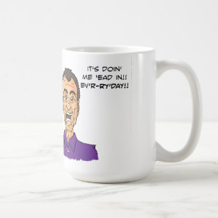 Mug C'est doin je 'ead dedans ! !