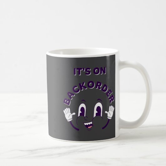 Mug C'est en commande retardée Citation drôle Sourire (Droite)