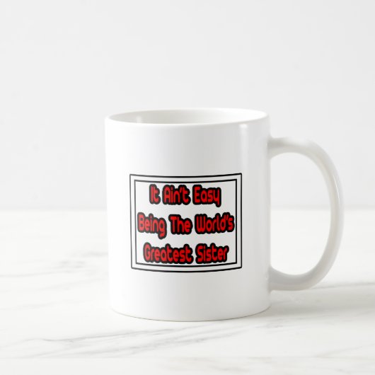Mug C'est facile...La plus grande soeur du monde (Droite)