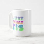 Mug C'Est Juste Ce Qu'Il Est | Citation drôle (Devant gauche)
