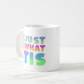 Mug C'est juste comme ça, ce que c'est | Citation drôl (Devant gauche)
