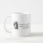 Mug C'est juste comment je roule --Sisyphus (Gauche)