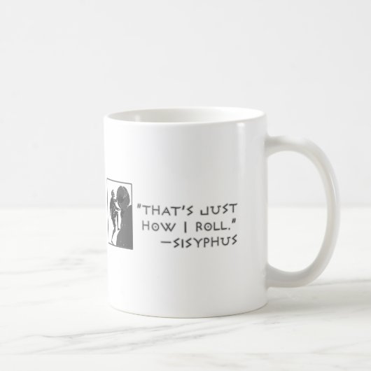 Mug C'est juste comment je roule --Sisyphus (Droite)
