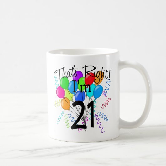 Mug C'est juste que j'ai 21 ans - anniversaire (Droite)