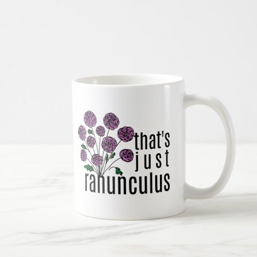 Mug C'est juste Ranunculus Pun (Droite)