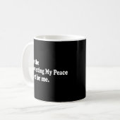 Mug C'Est La Protection De Ma Paix Pour Moi (Devant gauche)