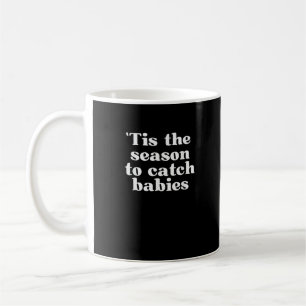 Mug C'est la saison d'accoucher Bébés Travail Et Accou