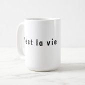Mug c'est la vie (Devant gauche)