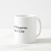 Mug C'est La Vie Ça Arrive C'est La Vie Blanche (Devant droit)