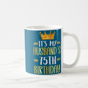 Mug C'est l'anniversaire des 75 ans de son mari Joyeux